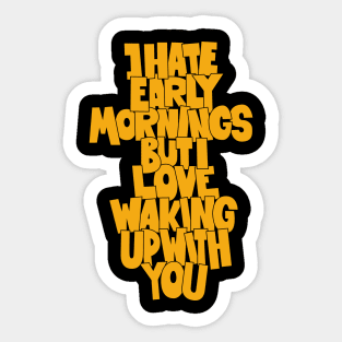 Coffee and Cigarettes - Hand-Sketched Quote - I hate early Mornings Sticker